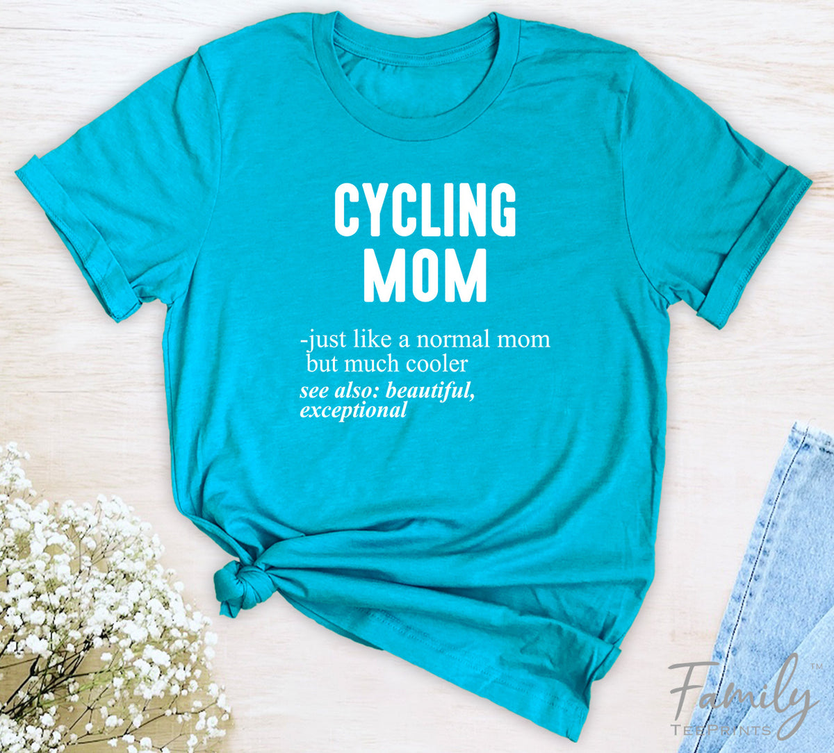 Cycling Mom Just Like A Normal Mom - Unisex T-shirt - Cycling Mom Shirt - Gift For Cycling Mom - familyteeprints