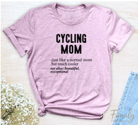 Cycling Mom Just Like A Normal Mom - Unisex T-shirt - Cycling Mom Shirt - Gift For Cycling Mom - familyteeprints