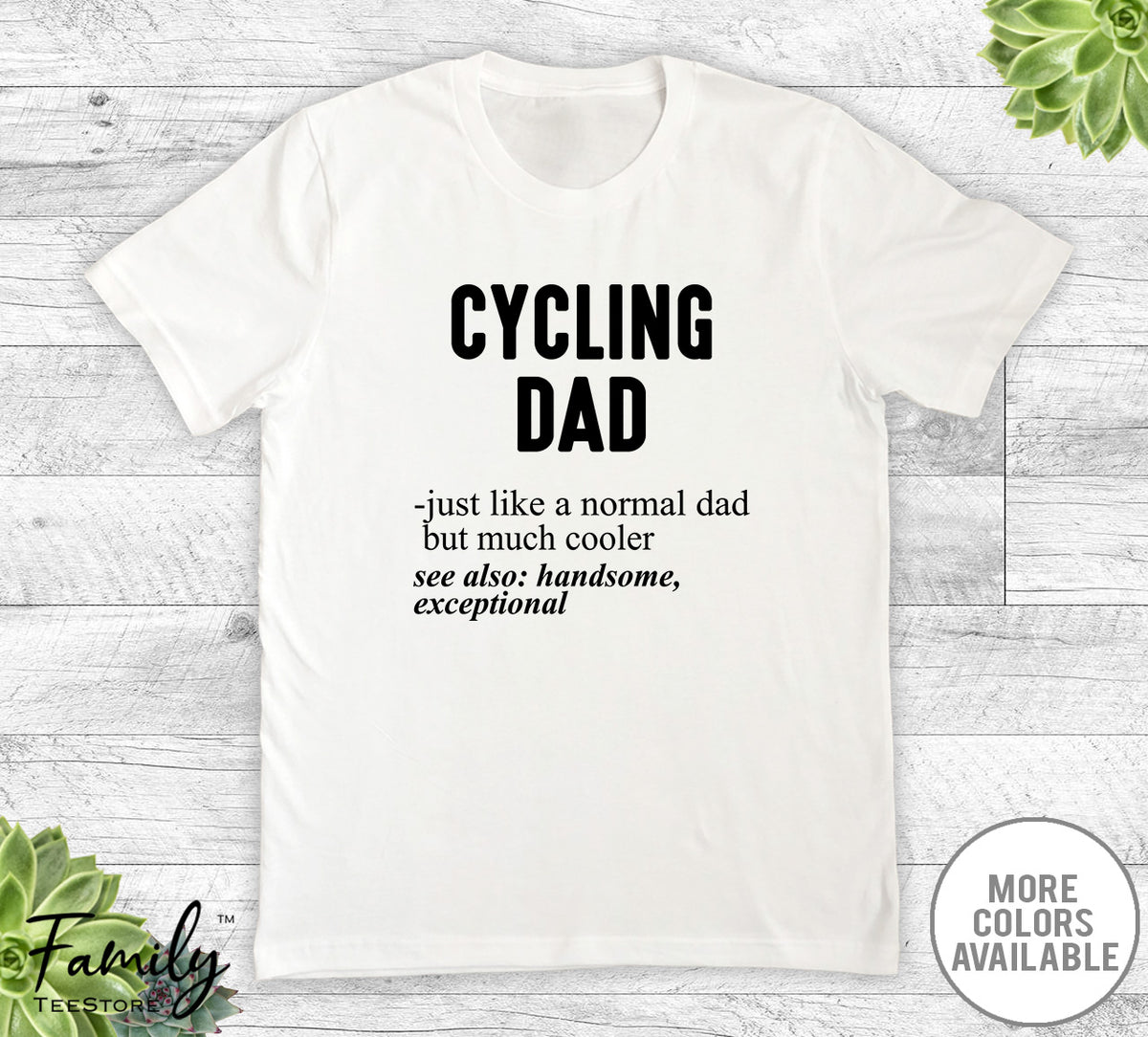 Cycling Dad Just Like A Normal Dad - Unisex T-shirt - Cycling Shirt - Cycling Dad Gift - familyteeprints