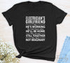Electrician's Girlfriend Yes, He's Working...- Unisex T-shirt - Electrician's Girlfriend Shirt - familyteeprints