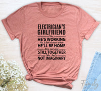 Electrician's Girlfriend Yes, He's Working...- Unisex T-shirt - Electrician's Girlfriend Shirt - familyteeprints