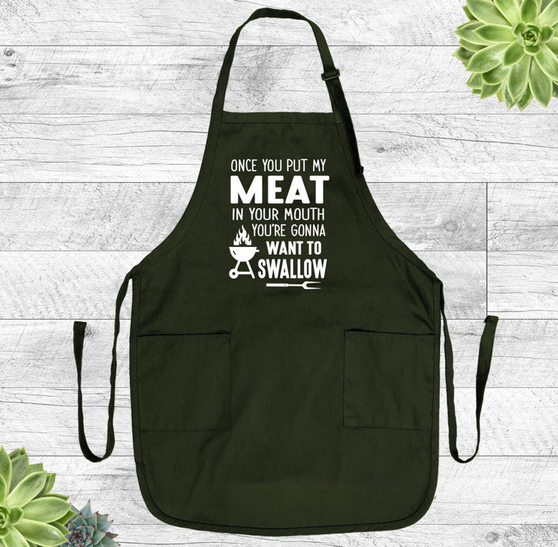 Once You Put My Meat In Your Mouth I Swear ... - Grill Apron- Funny Apron - Funny Grill Apron - familyteeprints