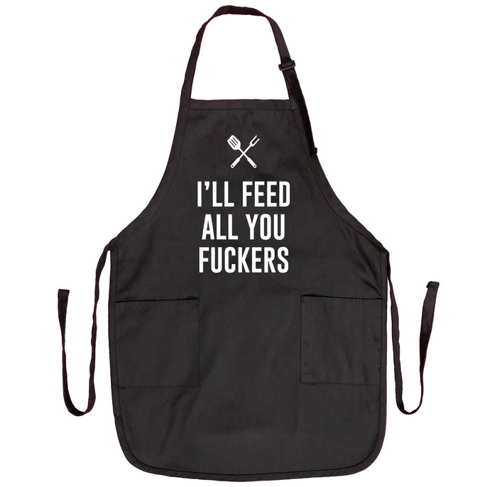 I'll Feed All You... - Grill Apron - Funny Apron - Funny Grill Apron
