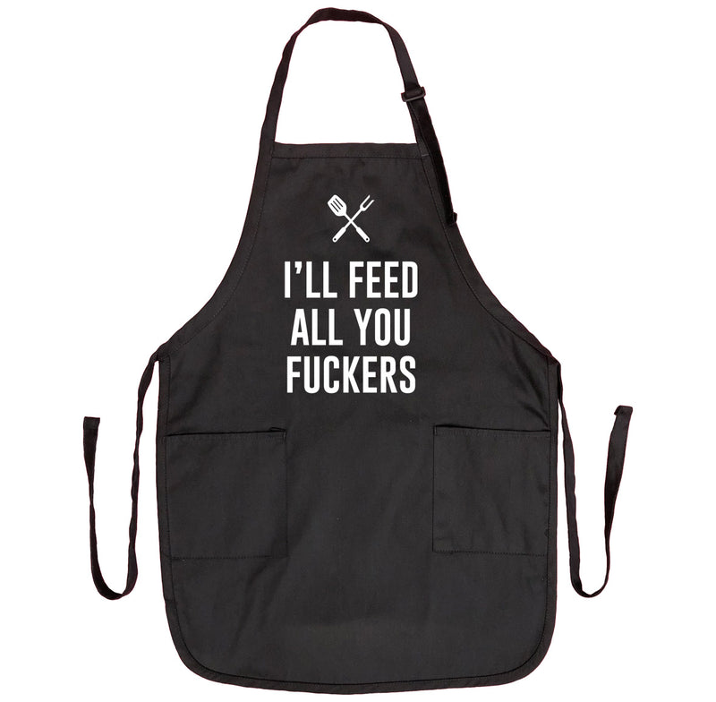 I'll Feed All You... - Grill Apron - Funny Apron - Funny Grill Apron - familyteeprints