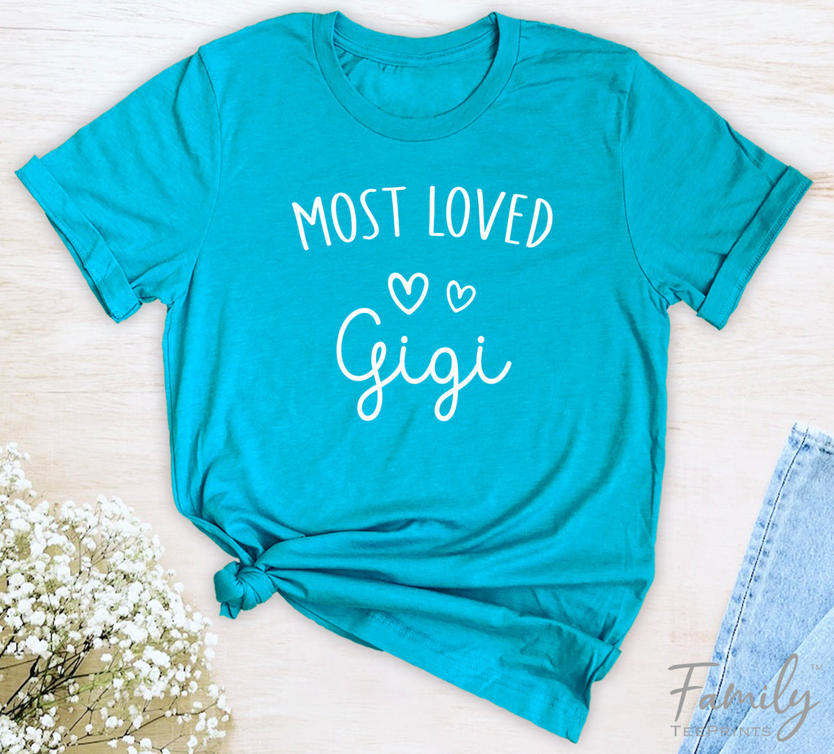 Most Loved Gigi - Unisex T-shirt - Gigi Shirt - Gift For Gigi - familyteeprints