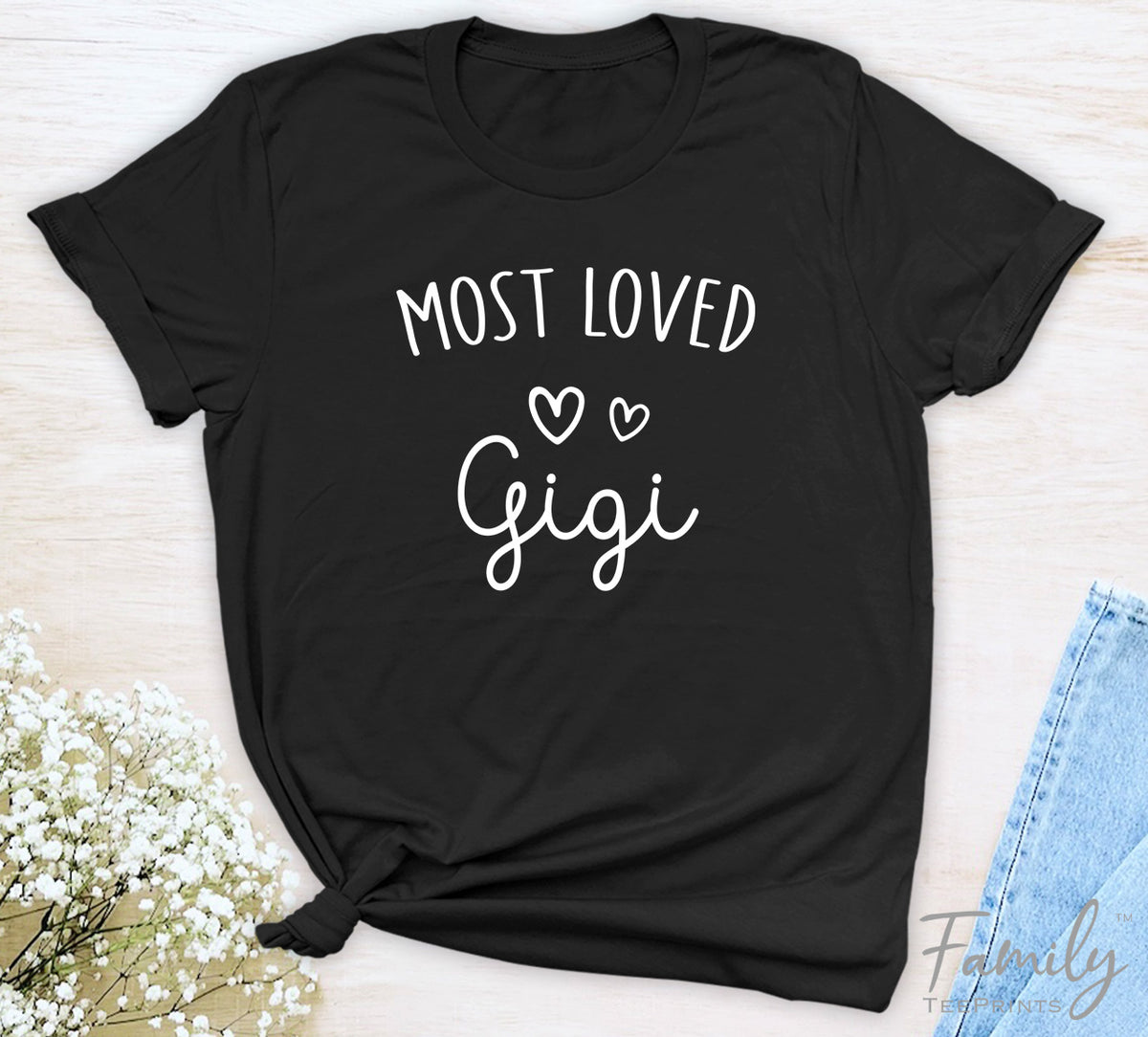 Most Loved Gigi - Unisex T-shirt - Gigi Shirt - Gift For Gigi - familyteeprints