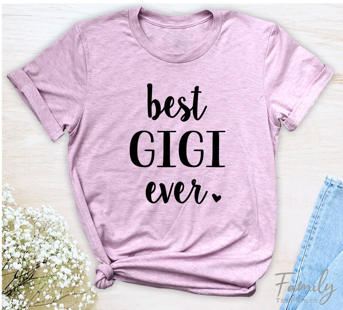 Best Gigi Ever - Unisex T-shirt - Gigi Shirt - Gift For New Gigi - familyteeprints