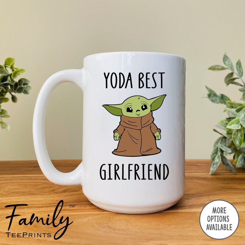 Yoda Best Girlfriend - Coffee Mug - Gifts For Girlfriend - Girlfriend Coffee Mug - familyteeprints