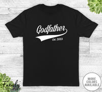 Godfather Est. 2023 - Unisex T-shirt - New Godfather Shirt - Godfather To Be Gift
