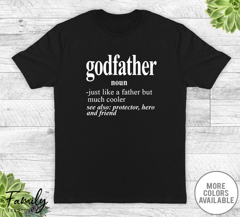 Godfather Noun - Unisex T-shirt - Godfather Shirt - Godfather Gift