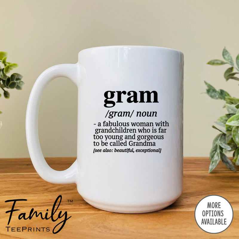 Gram A Fabulous Woman With Grandchildren... - Coffee Mug - Funny Gram Gift - Gram Mug - familyteeprints