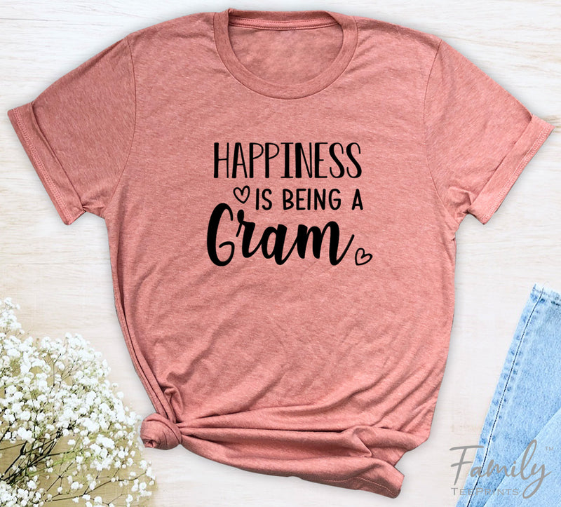 Happiness Is Being A Gram - Unisex T-shirt - Gram Shirt - Gift for Gram - familyteeprints