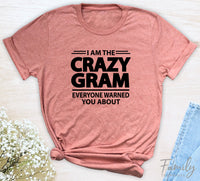 I Am The Crazy Gram Everyone Warned You About - Unisex T-shirt - Gram Shirt - Funny Gram Gift - familyteeprints