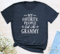 My Favorite People Call Me Grammy - Unisex T-shirt - Grammy Shirt - Gift For Grammy - familyteeprints