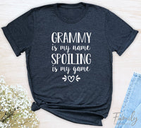 Grammy Is My Name Spoiling Is My Game - Unisex T-shirt - Grammy Shirt - Gift For Grammy - familyteeprints