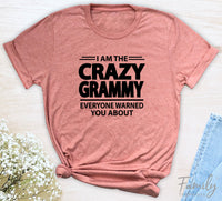 I Am The Crazy Grammy Everyone Warned You About - Unisex T-shirt - Grammy Shirt - Funny Grammy Gift - familyteeprints