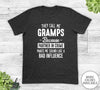 They Call Me Gramps Because Partner In Crime... - Unisex T-shirt - Gramps Shirt - Gramps Gift - familyteeprints
