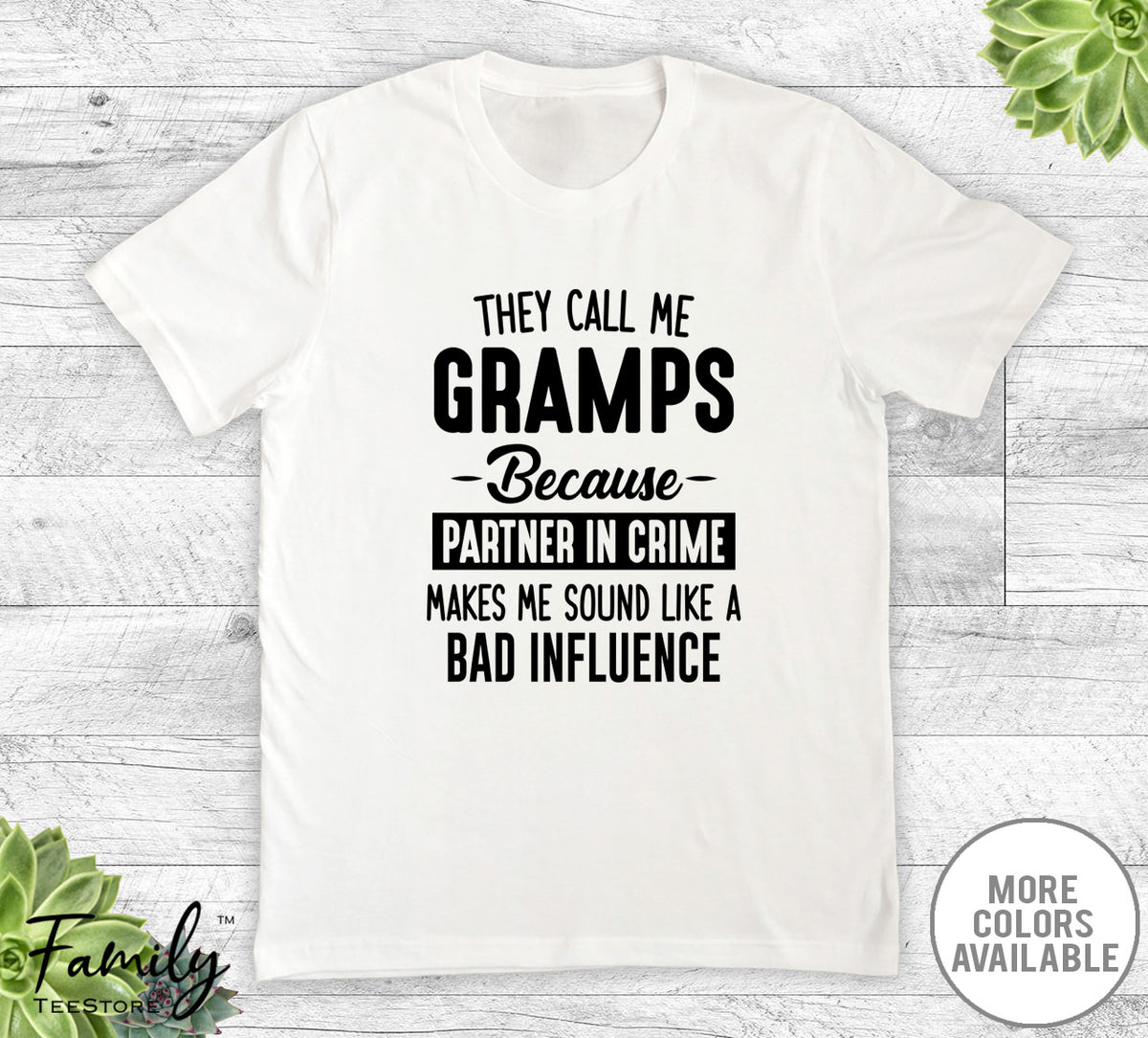 They Call Me Gramps Because Partner In Crime... - Unisex T-shirt - Gramps Shirt - Gramps Gift - familyteeprints