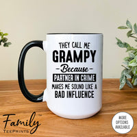 They Call Me Grampy Because Partner In Crime Makes Me Sound ... - Coffee Mug - Grampy Gift - Grampy Mug - familyteeprints