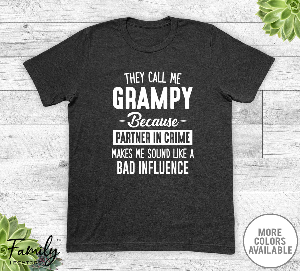 They Call Me Grampy Because Partner In Crime... - Unisex T-shirt - Grampy Shirt - Grampy Gift - familyteeprints