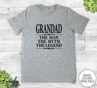 Grandad The Man The Myth The Legend - Unisex T-shirt - Grandad Shirt - Grandad Gift