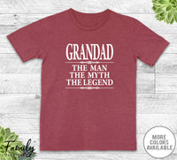 Grandad The Man The Myth The Legend - Unisex T-shirt - Grandad Shirt - Grandad Gift
