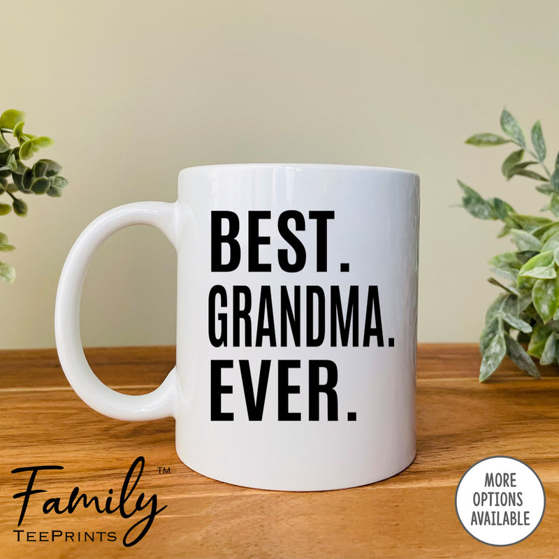Best Grandma Ever - Coffee Mug - Grandma Gift - Grandma Mug - familyteeprints