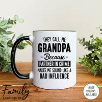 They Call Me Grandpa Because Partner In Crime Makes Me Sound ... - Coffee Mug - Grandpa Gift - Grandpa Mug - familyteeprints