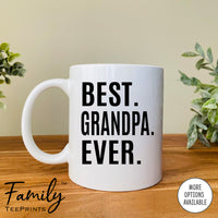 Best Grandpa Ever - Coffee Mug - Grandpa Gift - Grandpa Mug - familyteeprints