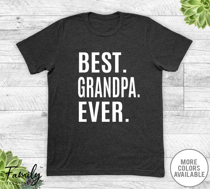 Best Grandpa Ever - Unisex T-shirt - Grandpa Shirt - Grandpa Gift