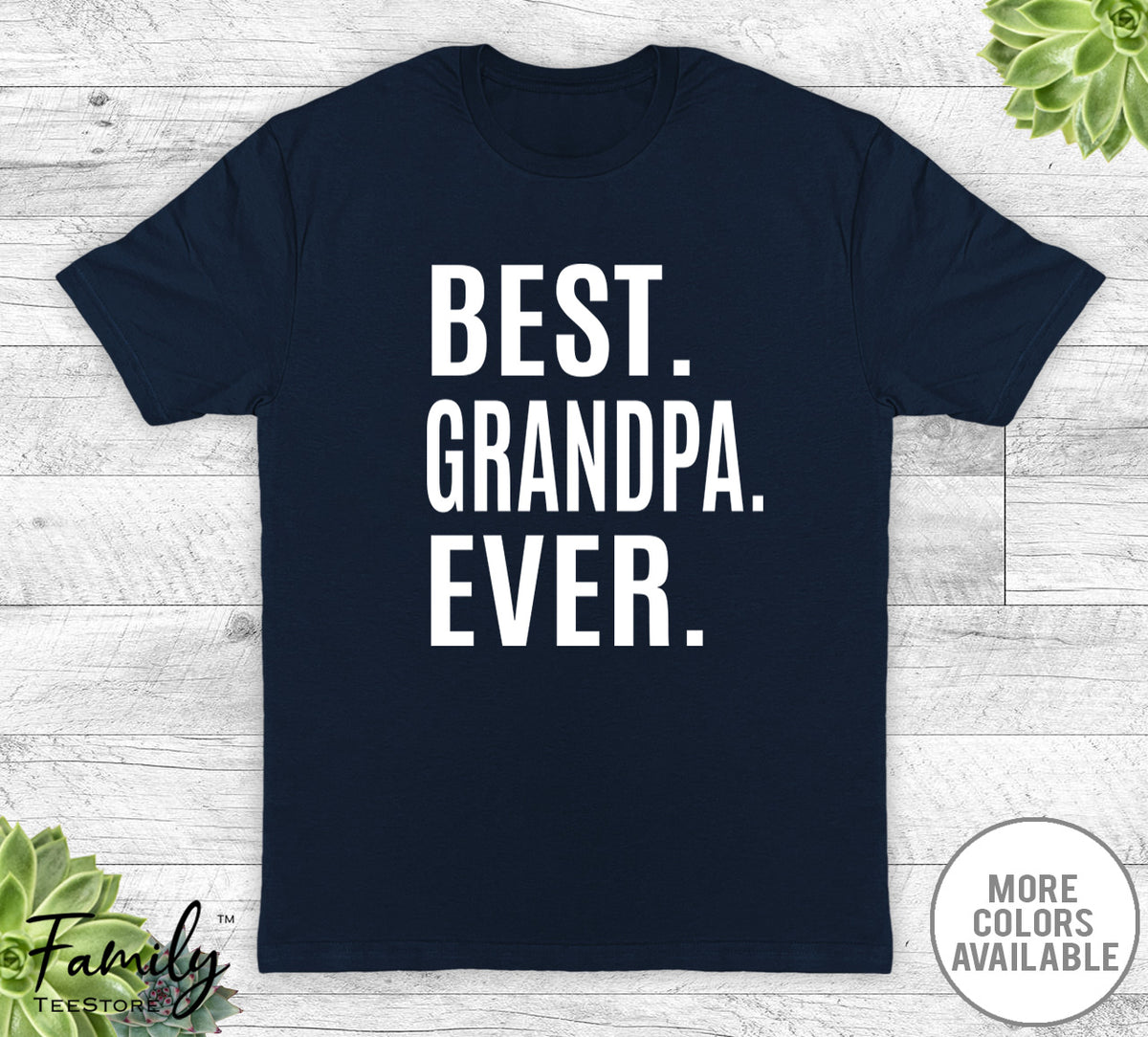 Best Grandpa Ever - Unisex T-shirt - Grandpa Shirt - Grandpa Gift –  familyteeprints