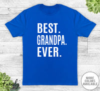 Best Grandpa Ever - Unisex T-shirt - Grandpa Shirt - Grandpa Gift - familyteeprints