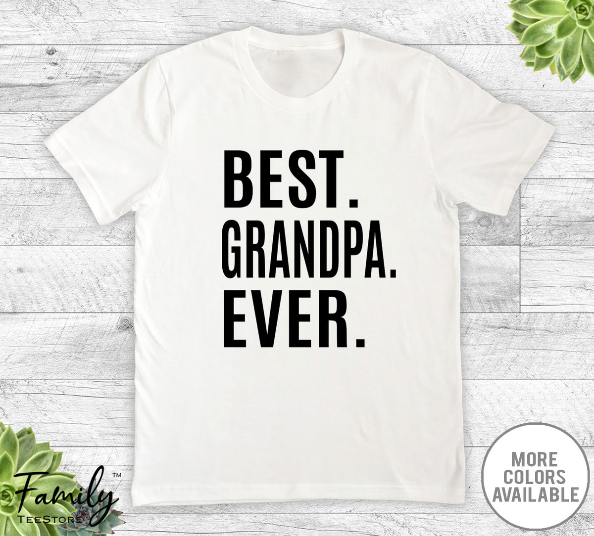 Best Grandpa Ever - Unisex T-shirt - Grandpa Shirt - Grandpa Gift - familyteeprints