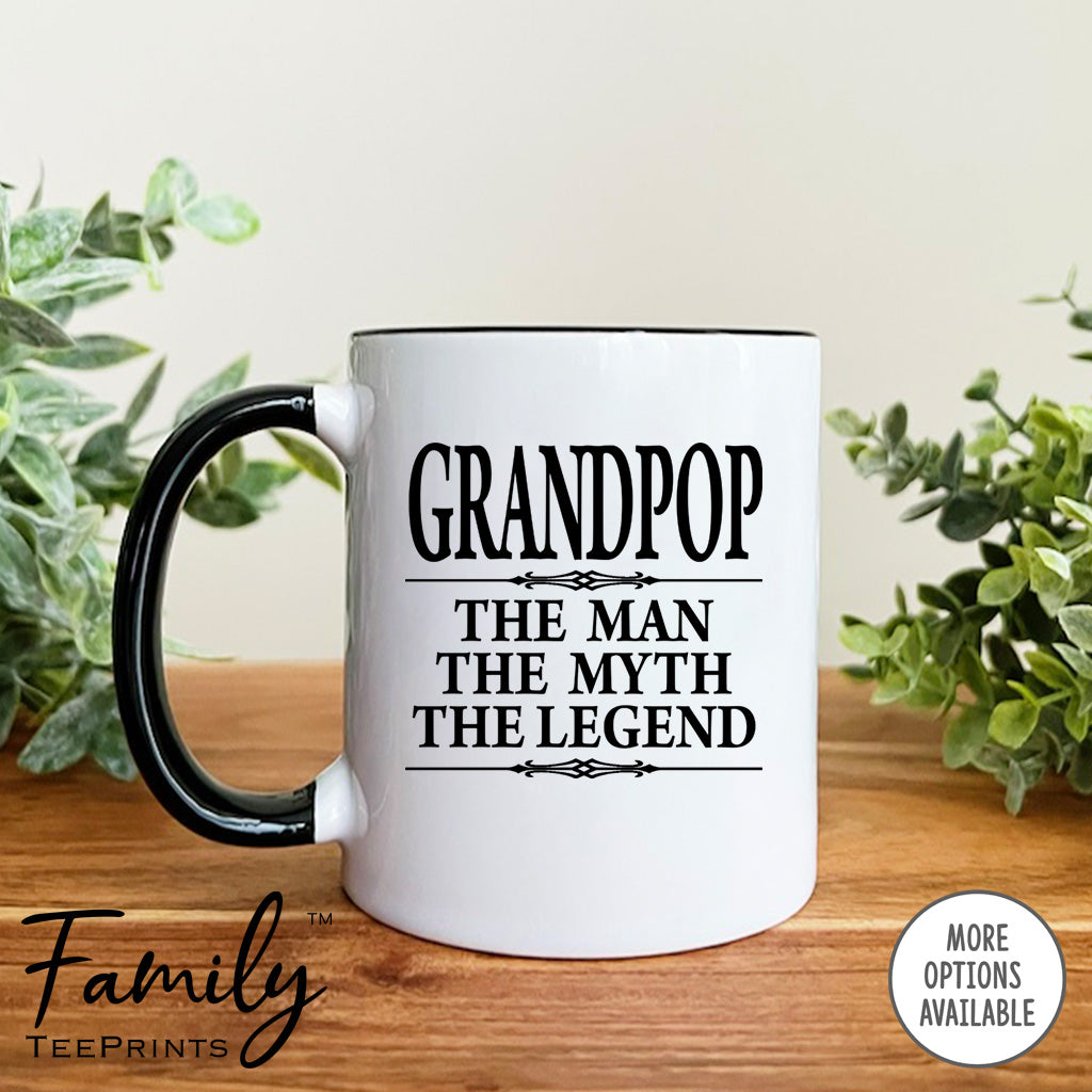 Grandpop The Man The Myth The Legend - Coffee Mug - Gifts For Grandpop- Grandpop Coffee Mug - familyteeprints