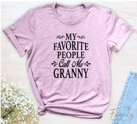 My Favorite People Call Me Granny - Unisex T-shirt - Granny Shirt - Gift For Granny - familyteeprints