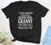 I Never Dreamed I'd Be A Super Cool Granny...- Unisex T-shirt - Granny Shirt - Gift For Granny - familyteeprints