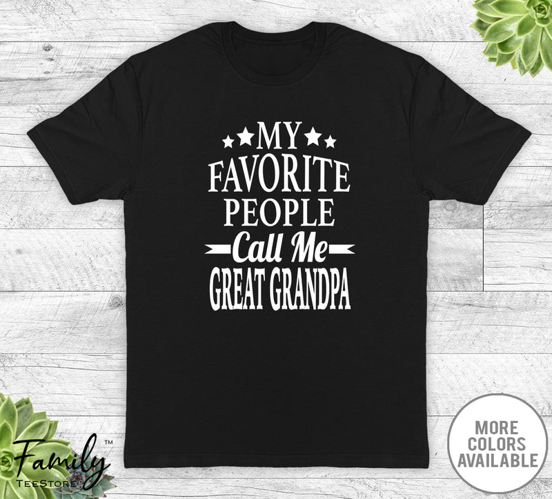 My Favorite People Call Me Great Grandpa - Unisex T-shirt - Great Grandpa Shirt - Great Grandpa Gift - familyteeprints