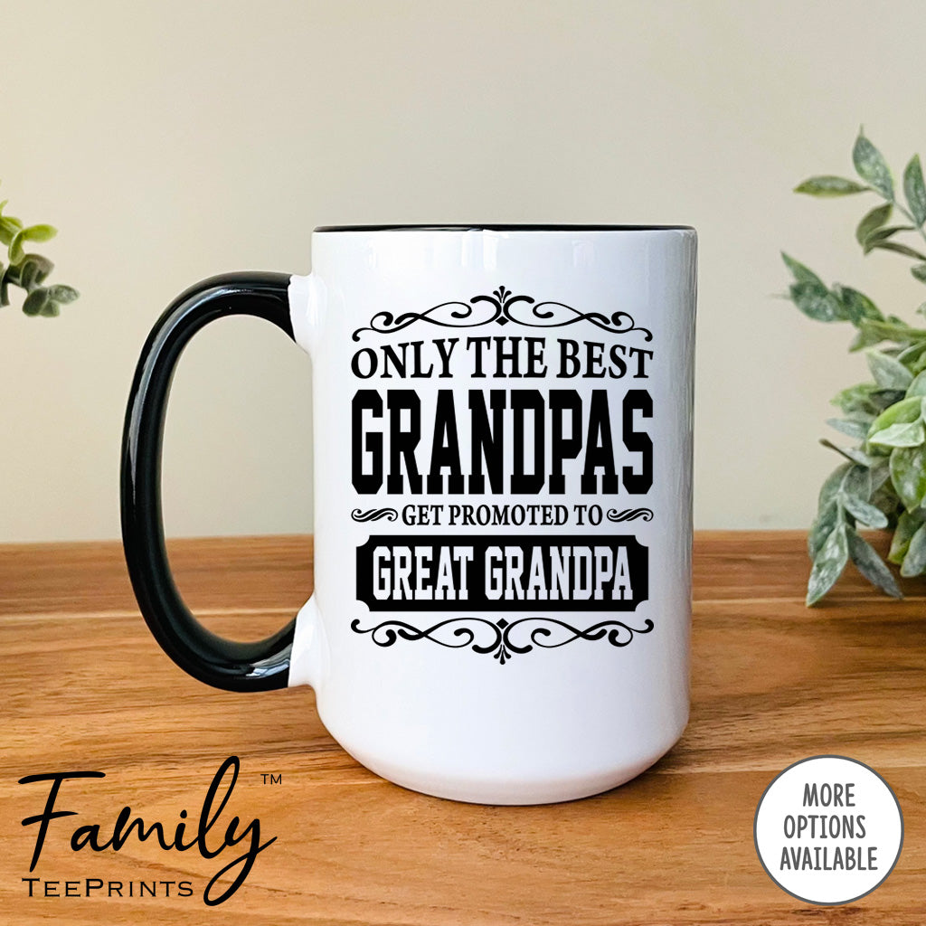 Only The Best Grandpas Get Promoted To Great Grandpa - Coffee Mug - Gifts For Great Grandpa - Great Grandpa Coffee Mug - familyteeprints