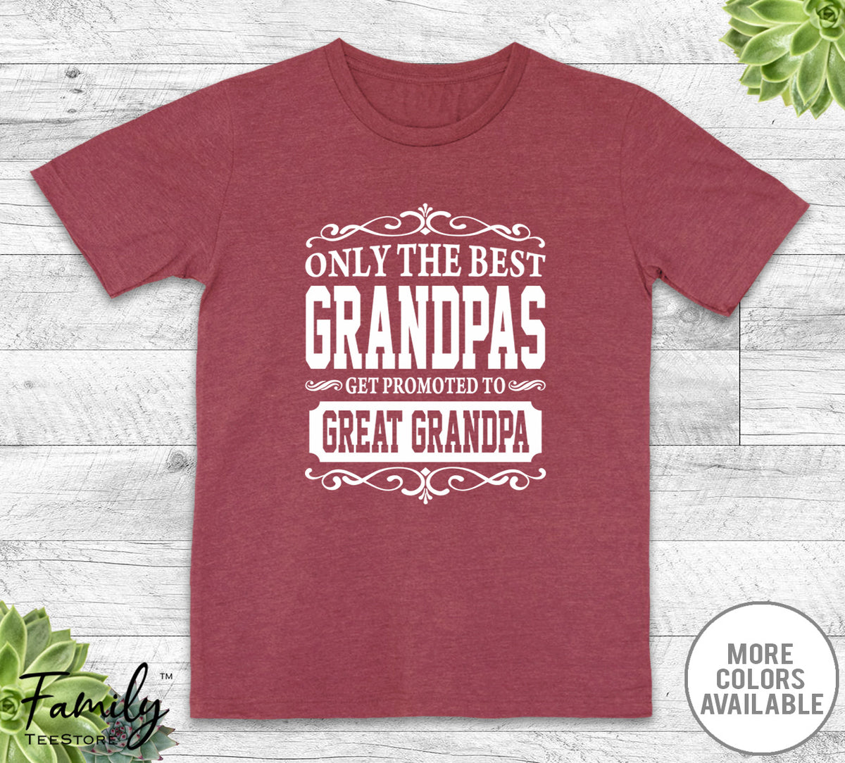 Only The Best Grandpas Get Promoted To Great Grandpa - Unisex T-shirt - Great Grandpa Shirt - Great Grandpa Gift - familyteeprints