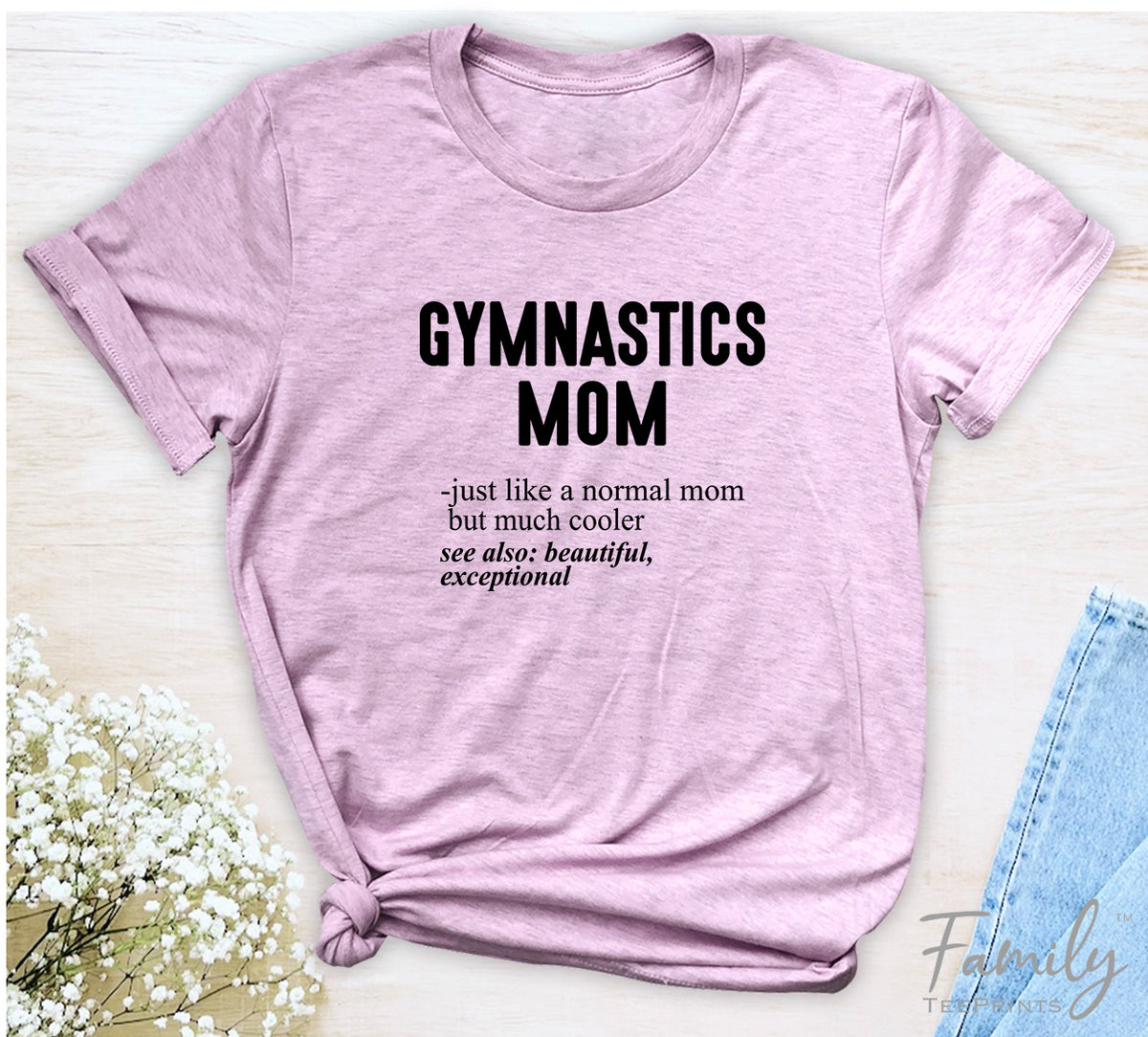 Gymnastics Mom Just Like A Normal Mom - Unisex T-shirt - Gymnastics Mom Shirt - Gift For Gymnastics Mom - familyteeprints