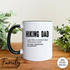 Hiking Dad Just Like A Normal Dad... - Coffee Mug - Gifts For Hiking Dad - Hiking Dad Mug - familyteeprints