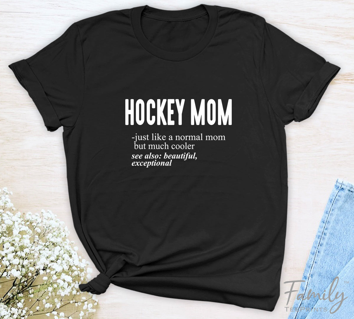 Hockey Mom Just Like A Normal Mom - Unisex T-shirt - Hockey Mom Shirt - Gift For Hockey Mom - familyteeprints