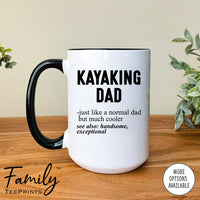 Kayaking Dad Just Like A Normal Dad... - Coffee Mug - Gifts For Kayaking Dad - Kayaking Dad Mug - familyteeprints