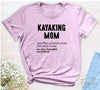 Kayaking Mom Just Like A Normal Mom - Unisex T-shirt - Kayaking Mom Shirt - Gift For Kayaking Mom - familyteeprints