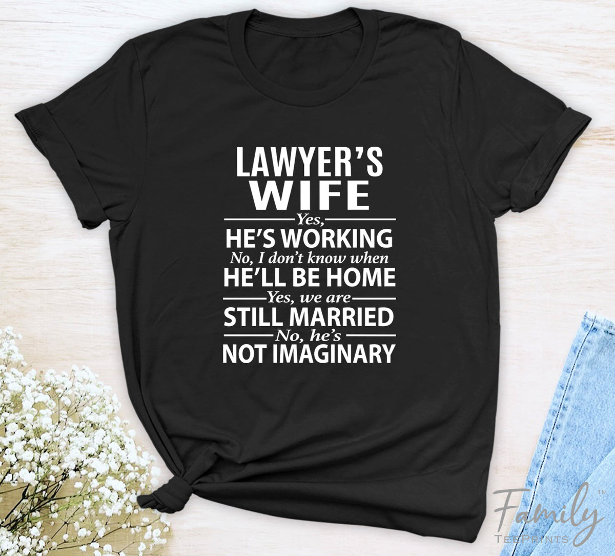 Lawyer's Wife Yes, He's Working - Unisex T-shirt - Lawyer's Wife Shirt - Gift For Lawyer's Wife - familyteeprints