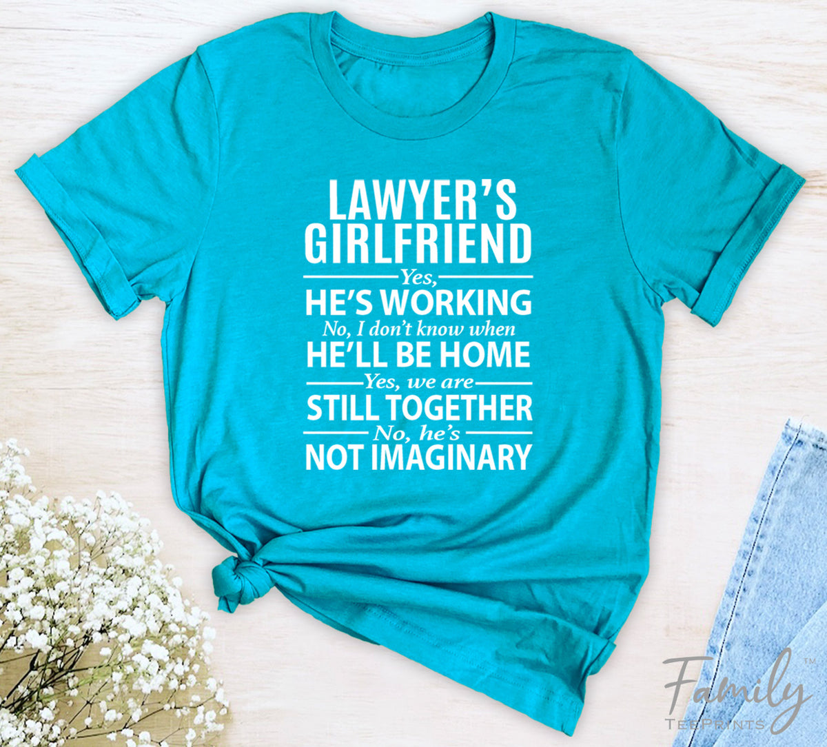 Lawyer's Girlfriend Yes, He's Working...- Unisex T-shirt - Lawyer's Girlfriend Shirt - familyteeprints