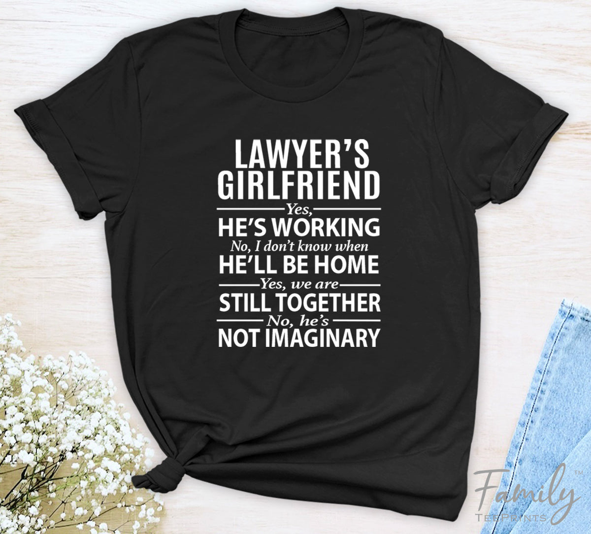 Lawyer's Girlfriend Yes, He's Working...- Unisex T-shirt - Lawyer's Girlfriend Shirt - familyteeprints