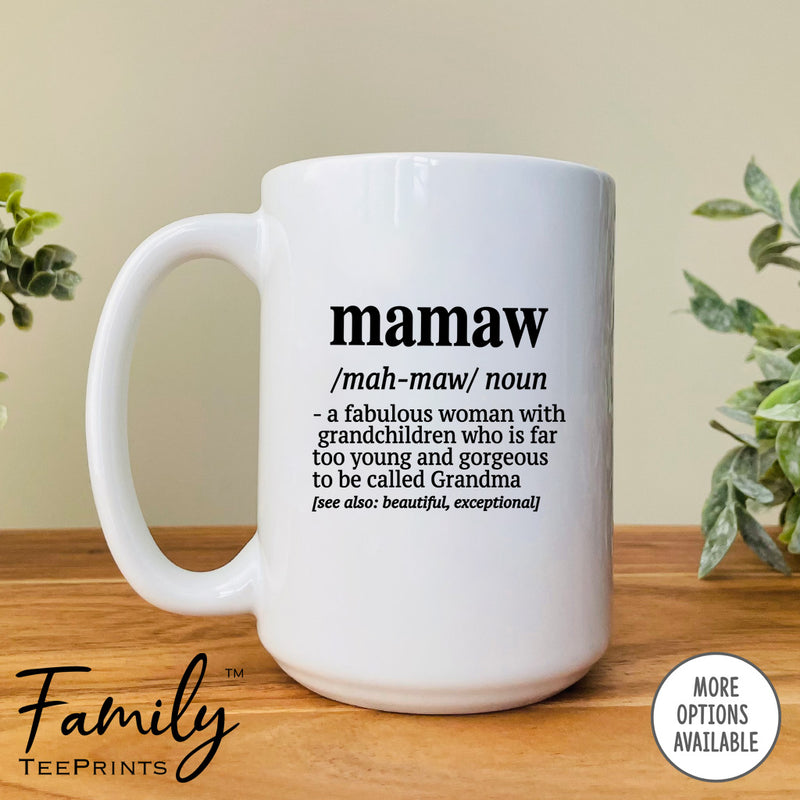Mamaw A Fabulous Woman With Grandchildren... - Coffee Mug - Funny Mamaw Gift - Mamaw Mug - familyteeprints