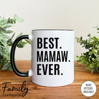 Best Mamaw Ever - Coffee Mug - Mamaw Gift - Mamaw Mug - familyteeprints