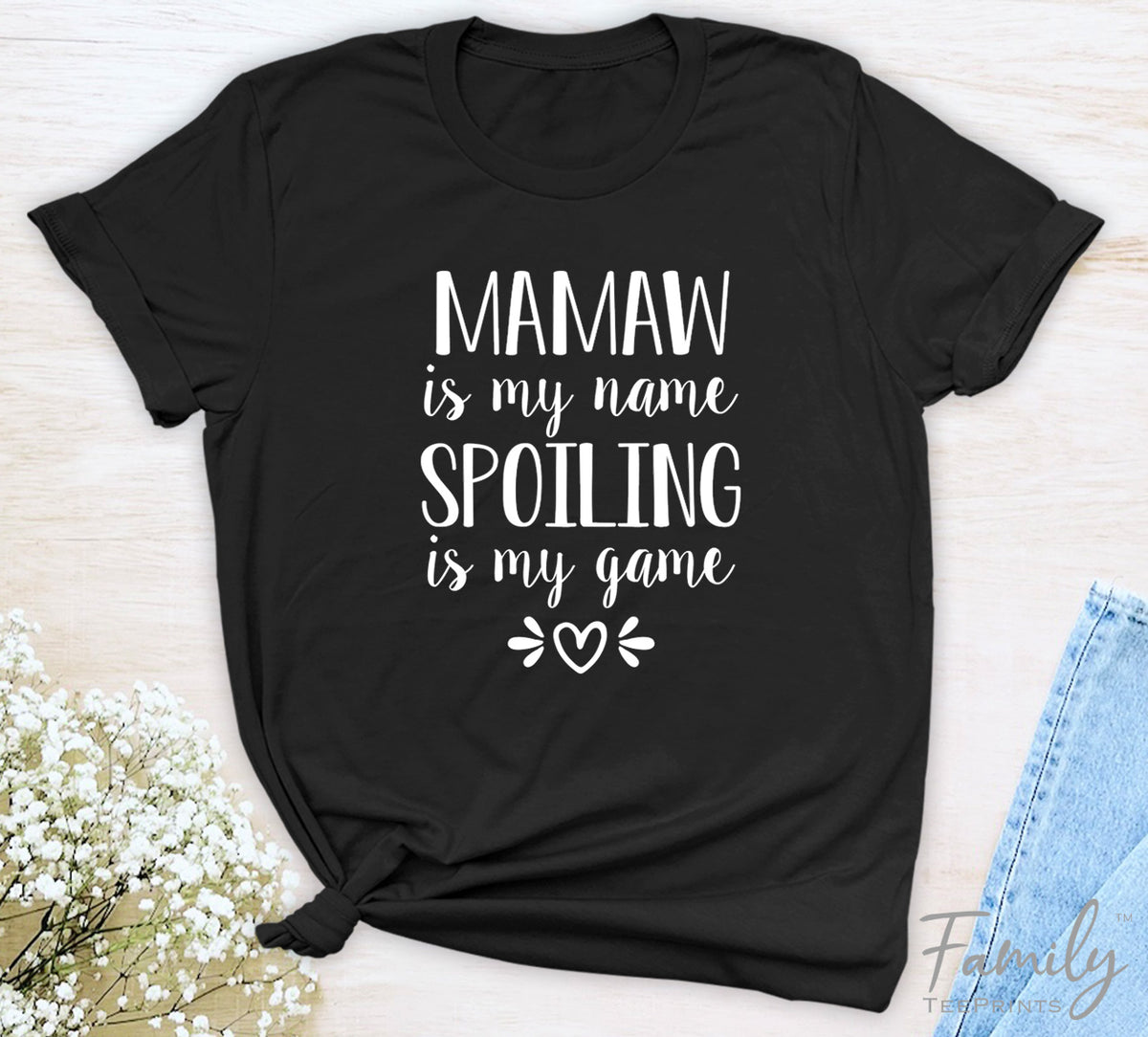 Mamaw Is My Name Spoiling Is My Game - Unisex T-shirt - Mamaw Shirt - Gift For Mamaw - familyteeprints